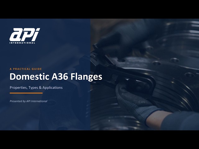  Domestic A36 Flanges Explained: Properties, Types, and Applications