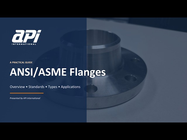  ANSI/ASME B16.5 and B16.47 Flanges Explained: Standards, Types & Applications