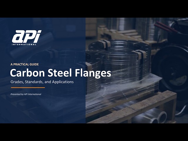   Carbon Steel Flanges Explained: Grades, Standards & Applications